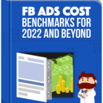 Facebook Ads Cost 2022 Benchmarks