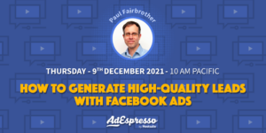 How to Generate High-Quality Leads with Facebook Ads